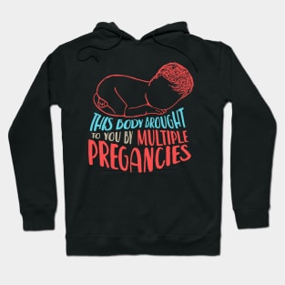 This Body Brought To You by Multiple Pregnancies Hoodie